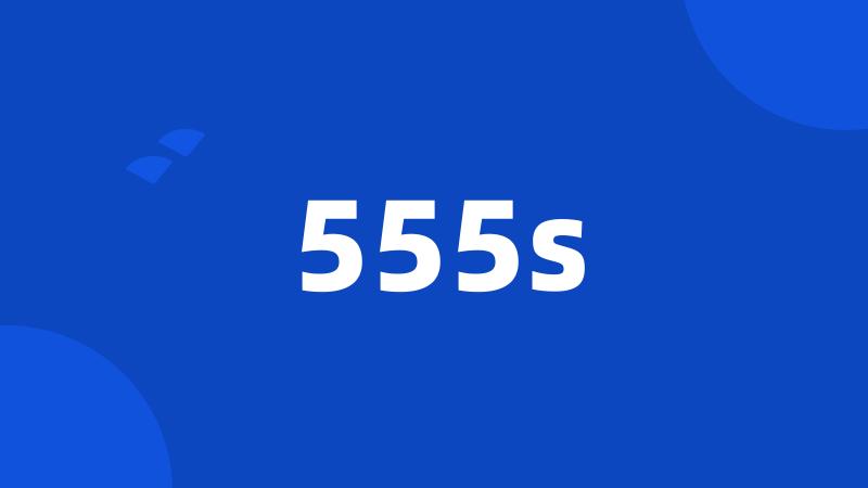 555s