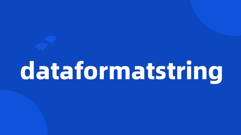 dataformatstring