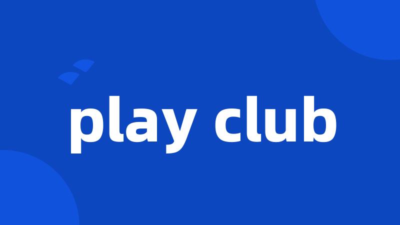 play club