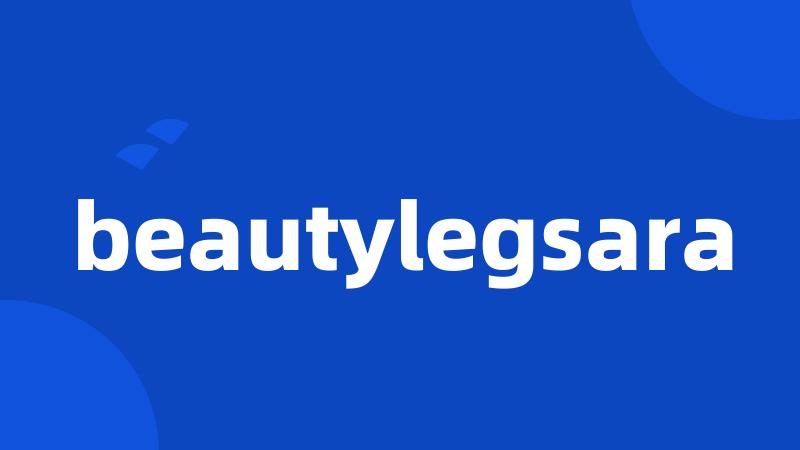 beautylegsara