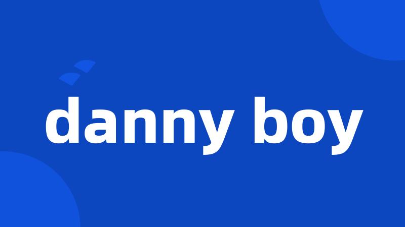 danny boy