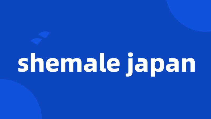 shemale japan