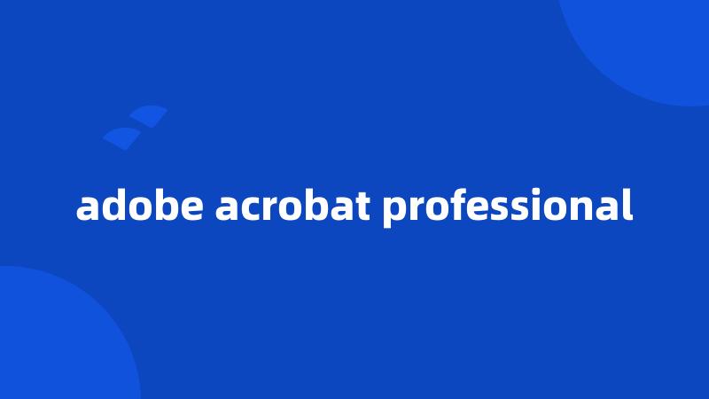 adobe acrobat professional