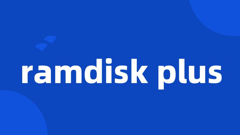 ramdisk plus