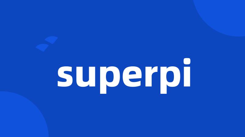 superpi