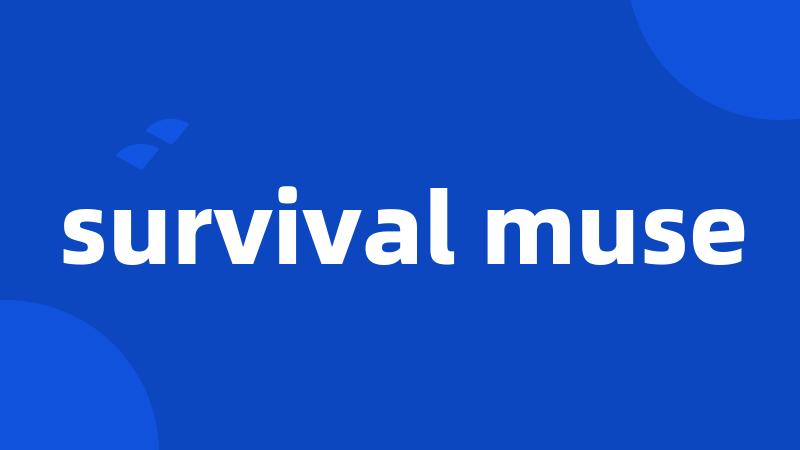 survival muse