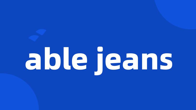 able jeans