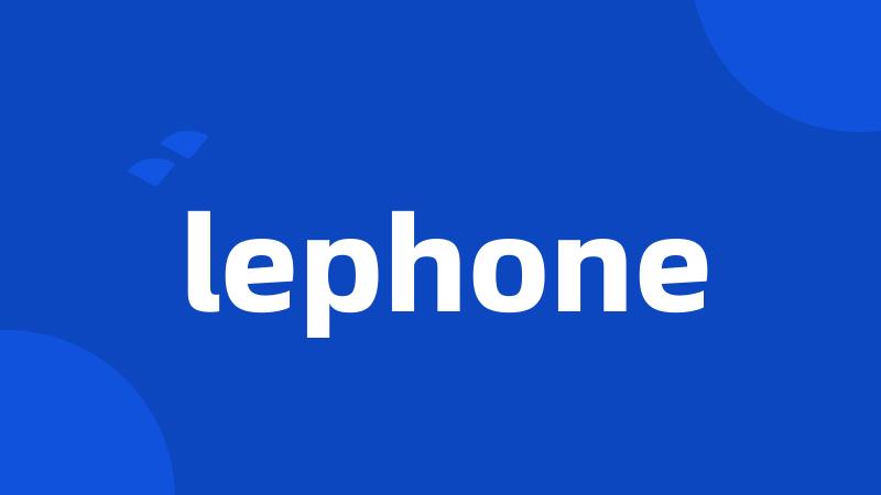 lephone