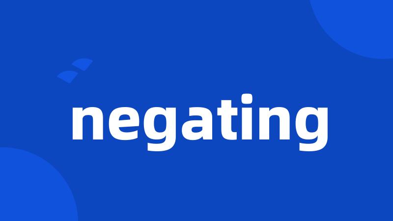 negating