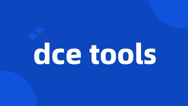 dce tools