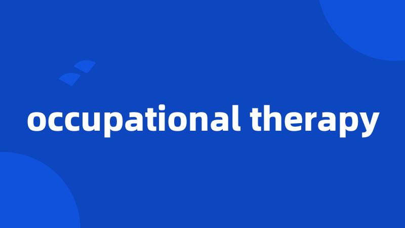 occupational therapy