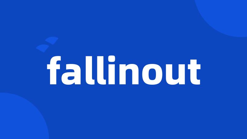 fallinout