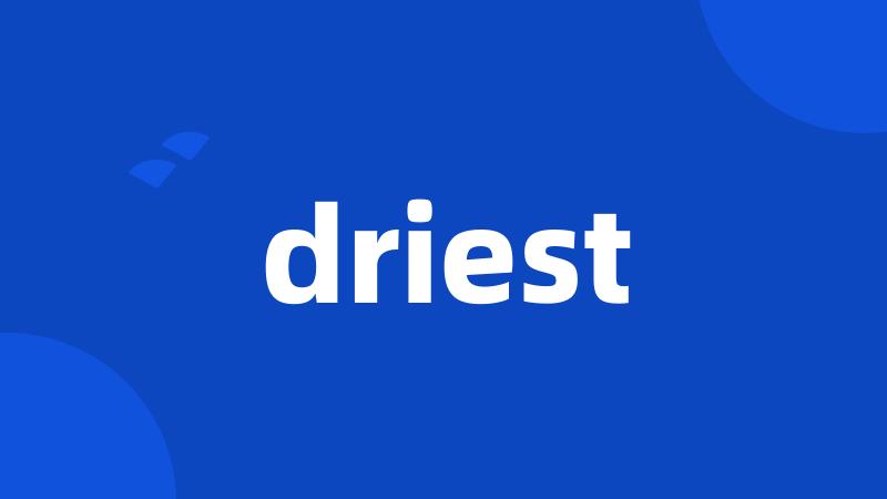 driest