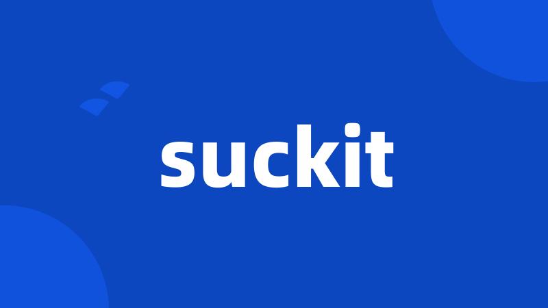 suckit