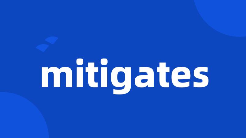 mitigates