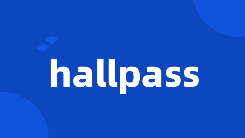 hallpass