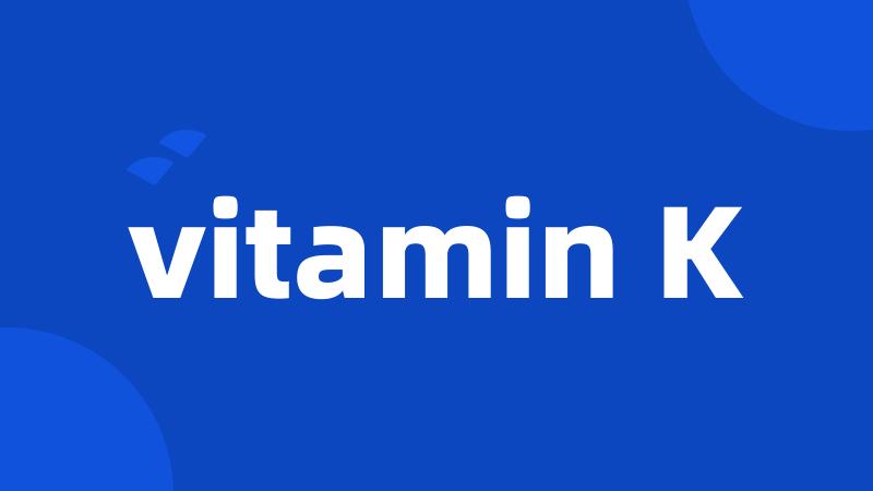 vitamin K