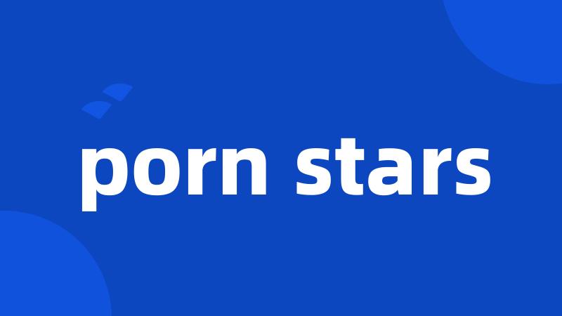 porn stars