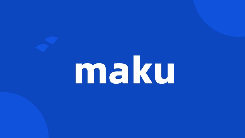 maku