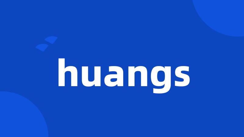 huangs