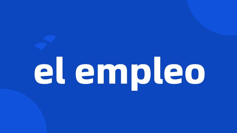 el empleo