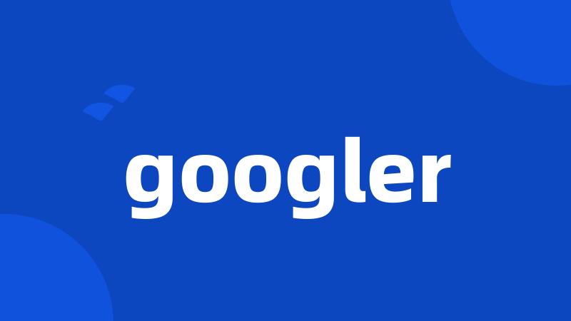 googler