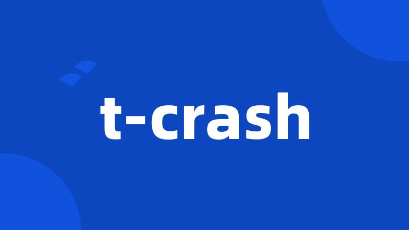 t-crash