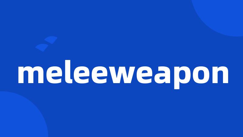 meleeweapon