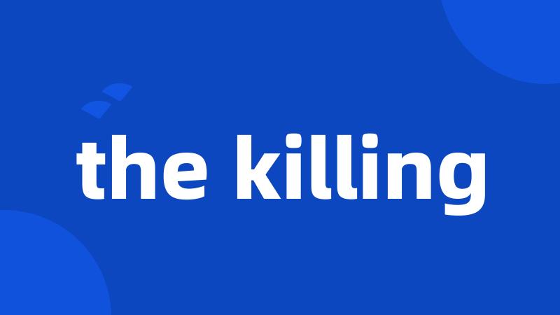 the killing