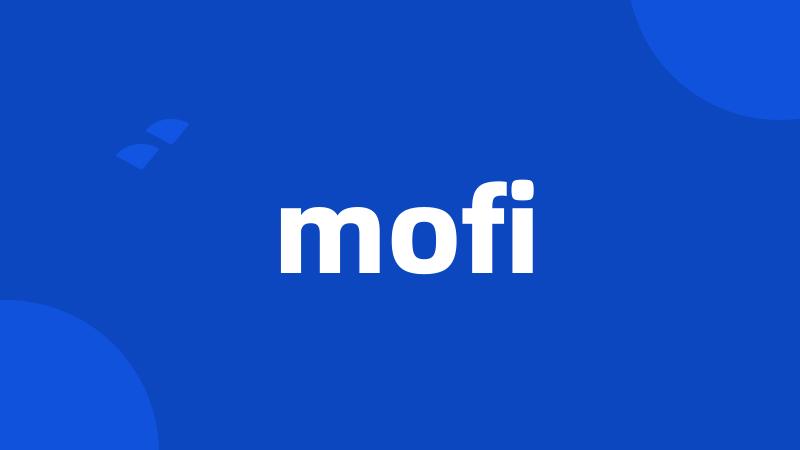 mofi