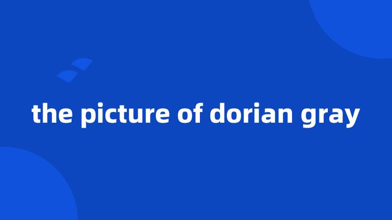 the picture of dorian gray