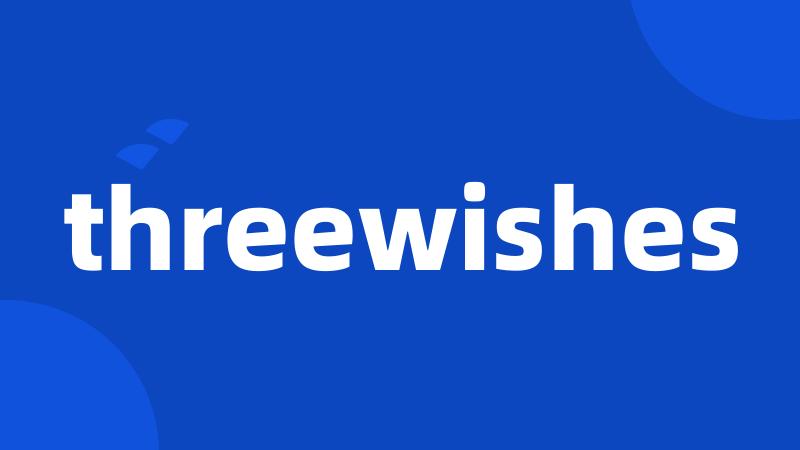 threewishes