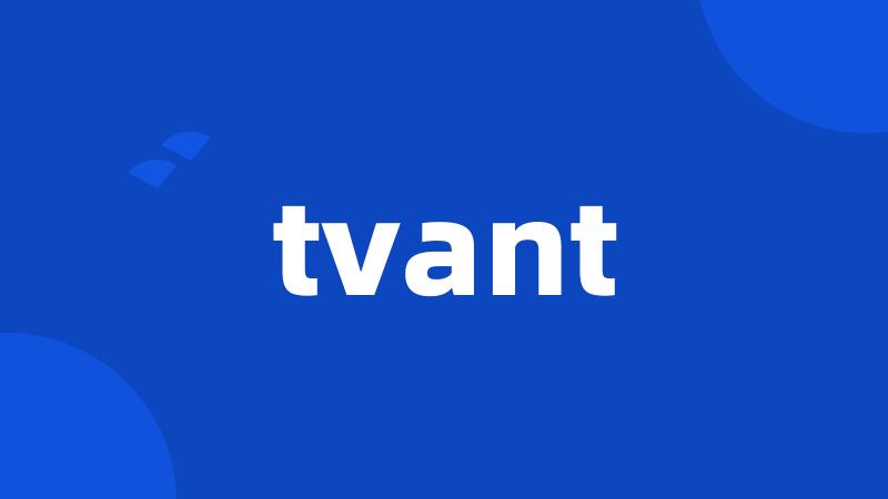 tvant