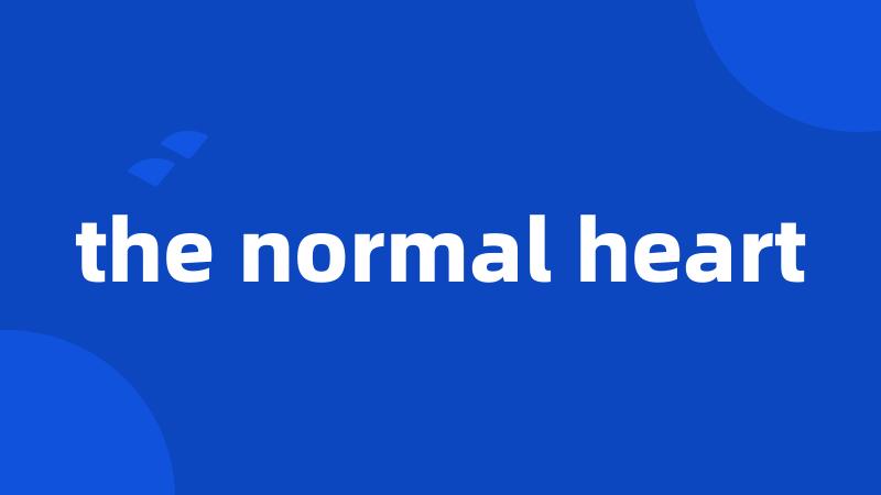 the normal heart