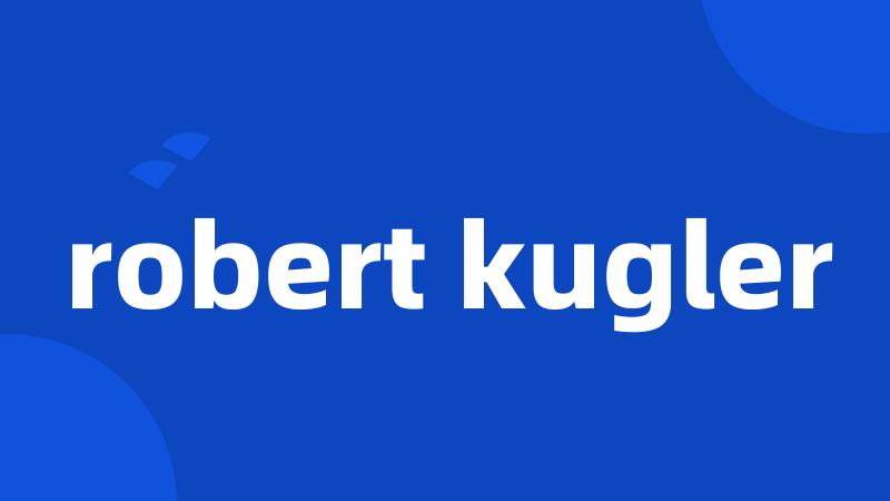 robert kugler