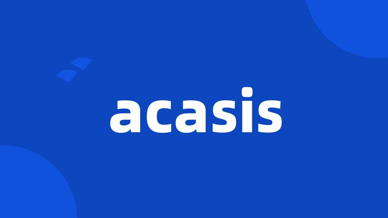 acasis