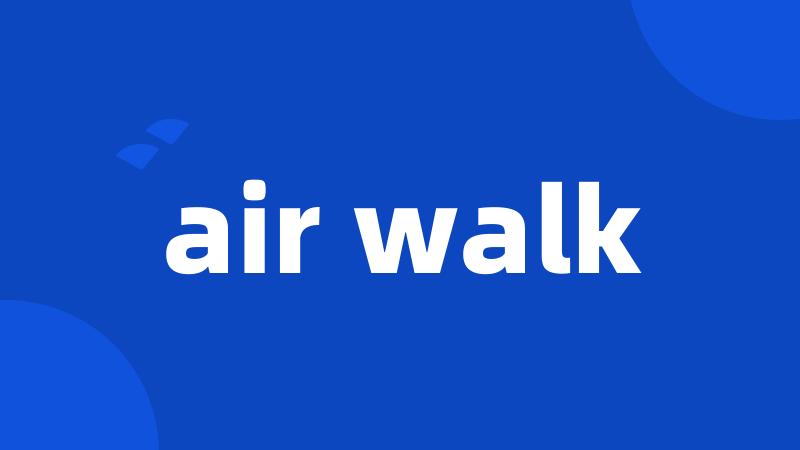 air walk