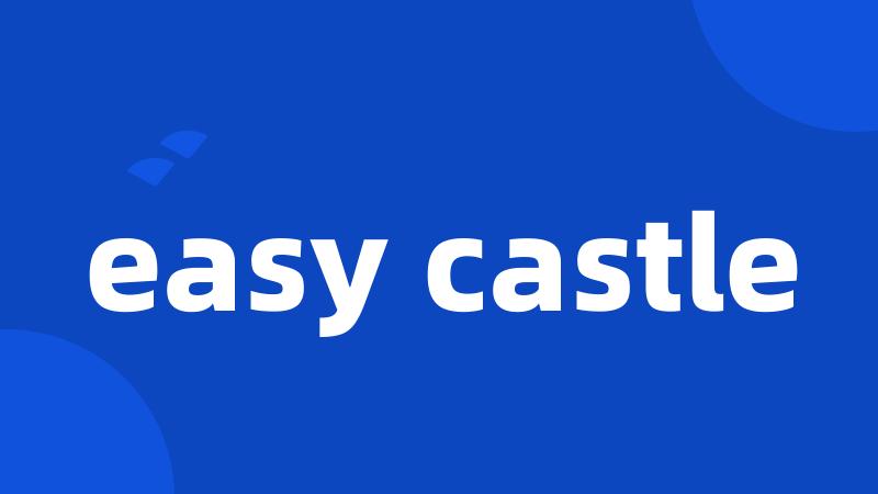 easy castle