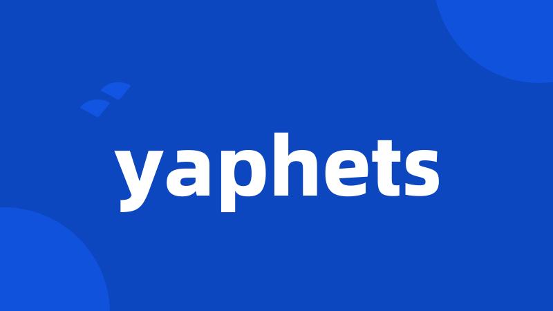 yaphets