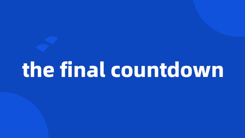 the final countdown