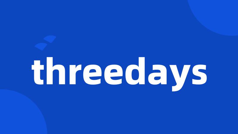 threedays