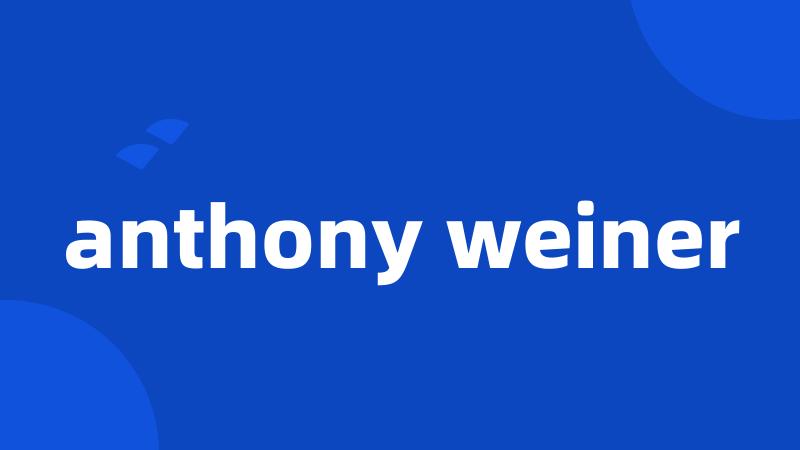 anthony weiner