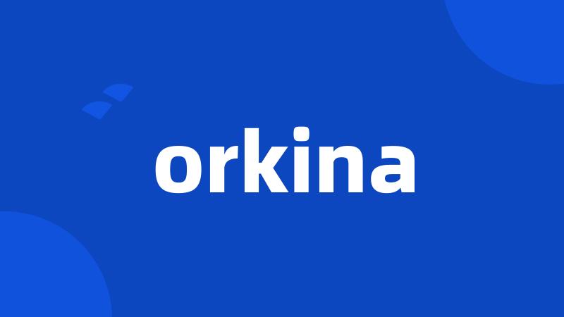 orkina