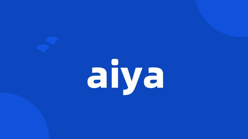 aiya