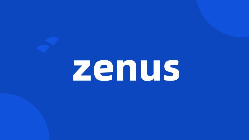 zenus