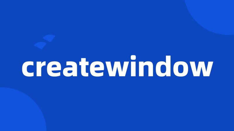 createwindow