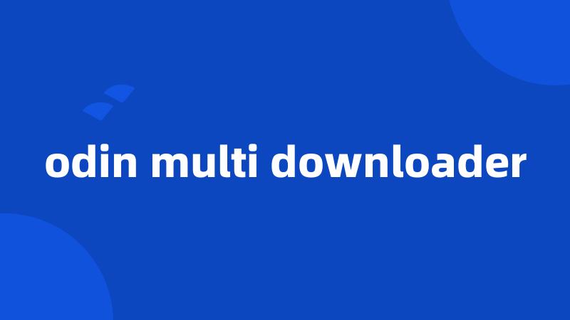 odin multi downloader