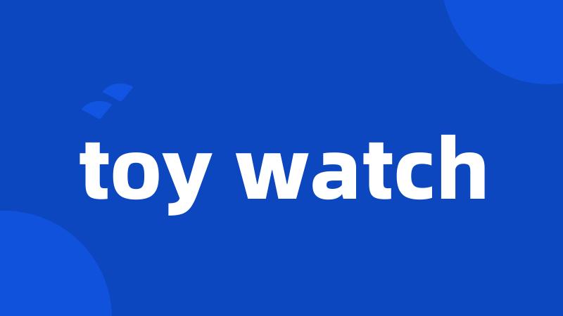 toy watch