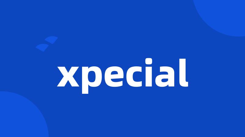 xpecial