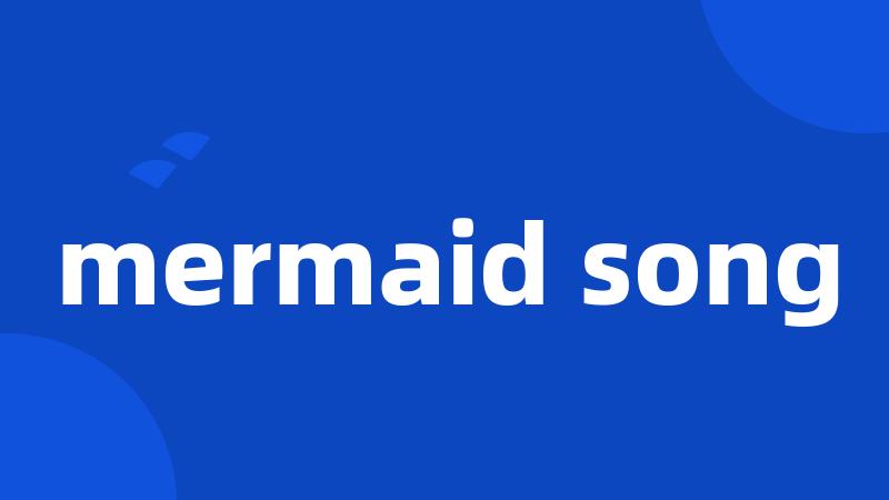 mermaid song